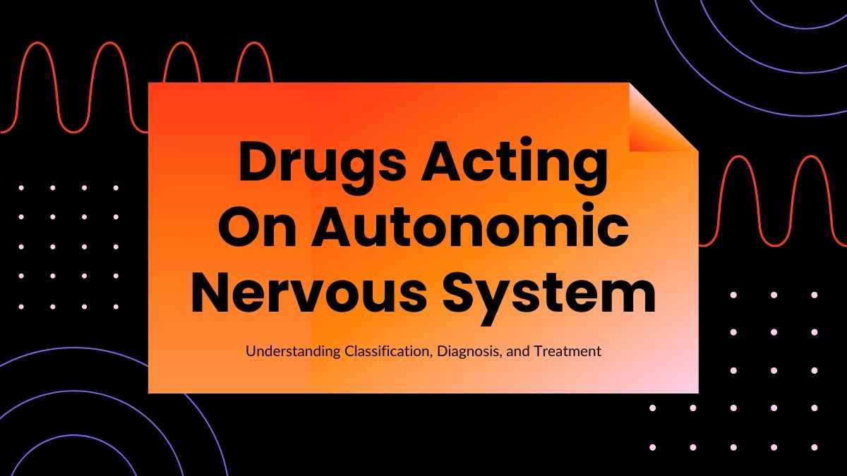 Modern Drugs Acting On Autonomic Nervous System Slides - slide 1