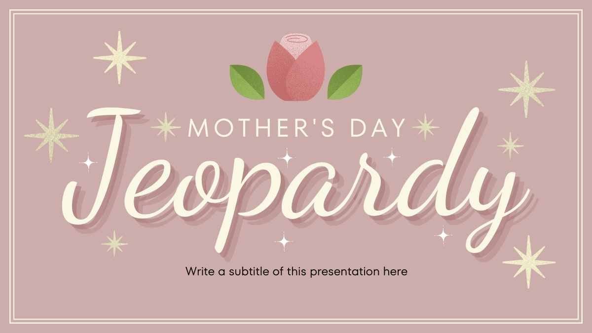 Pretty Mother's Day Jeopardy - slide 1