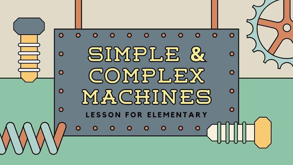 Simple and Complex Machines Science Lesson for Elementary - slide 1