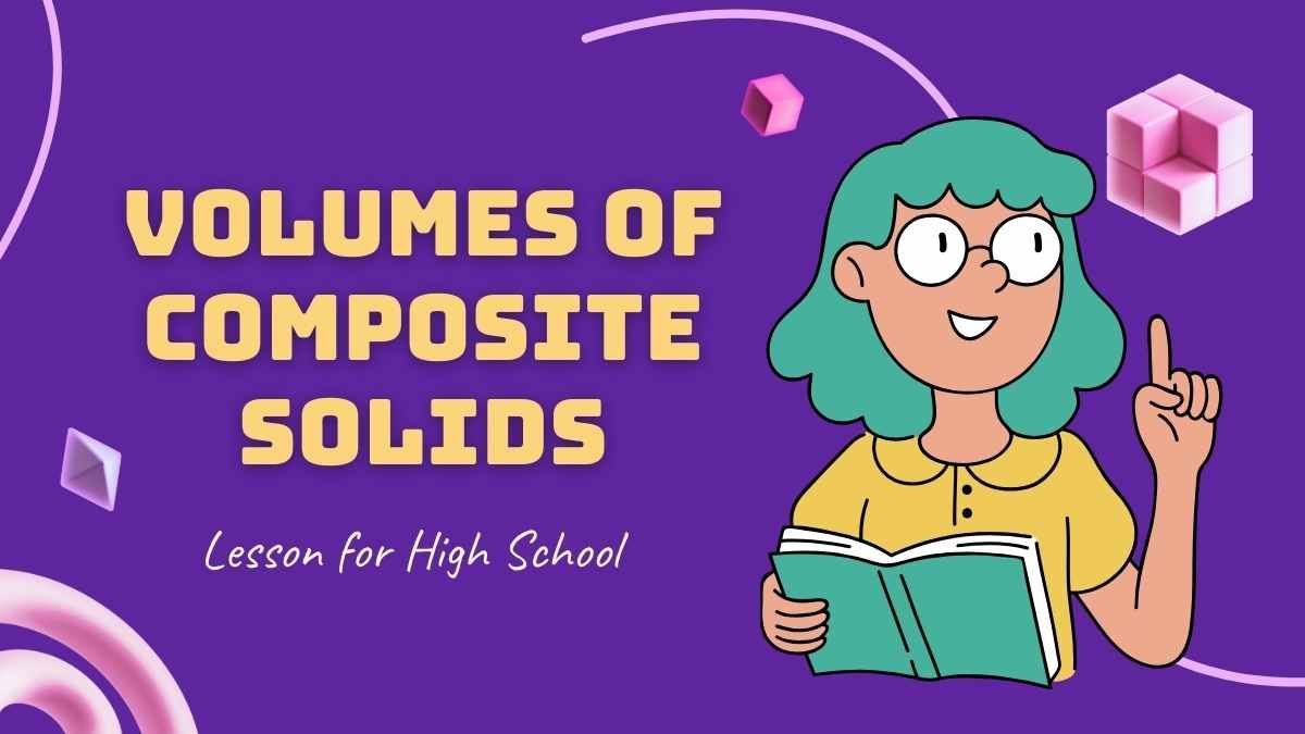 Volumes of Composite Solids Math Lesson for High School - diapositiva 1